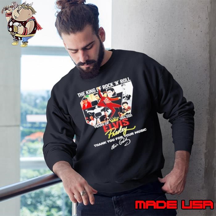67th Elvis Presley The King of Rock Nroll years of 1954 2021 signature Sweatshirt