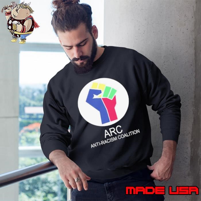 ARC Anti racism Coalition Sweatshirt
