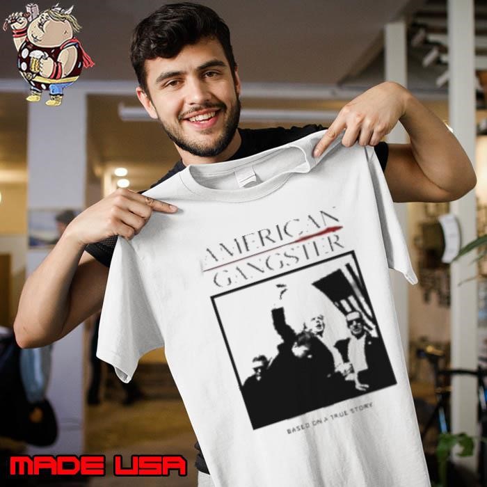 American Gangster Based On A True Story Trump 2024 Unisex