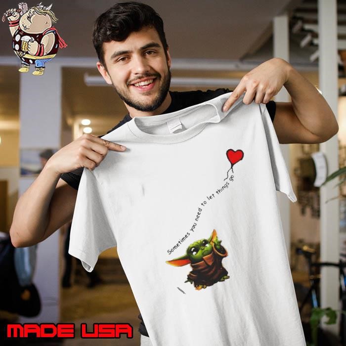 Baby Yoda sometimes You need to let things go heart Unisex
