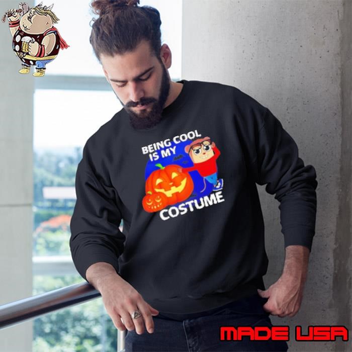 Being Cool Is My Costume Halloween Sweatshirt