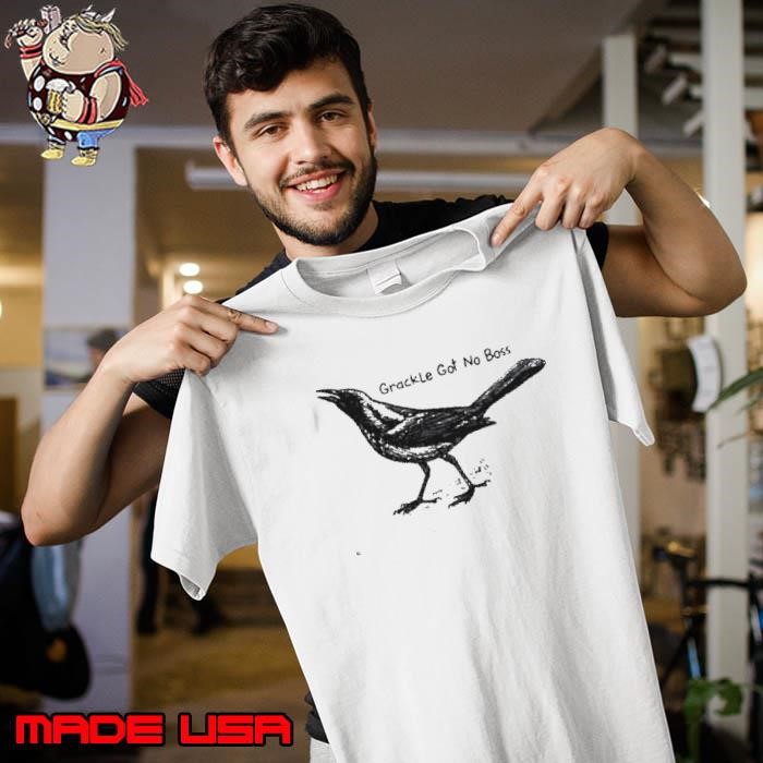 Bird Grackle got no Boss Unisex