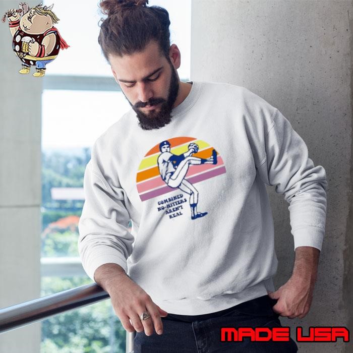 Combined No Hitters Aren'T Real Sweatshirt