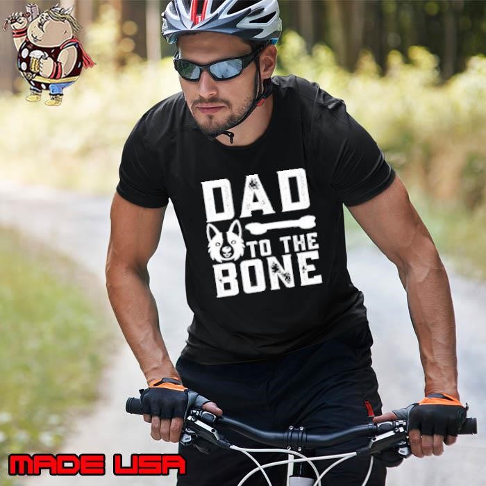Dog Quotes Dad To The Bone Unisex
