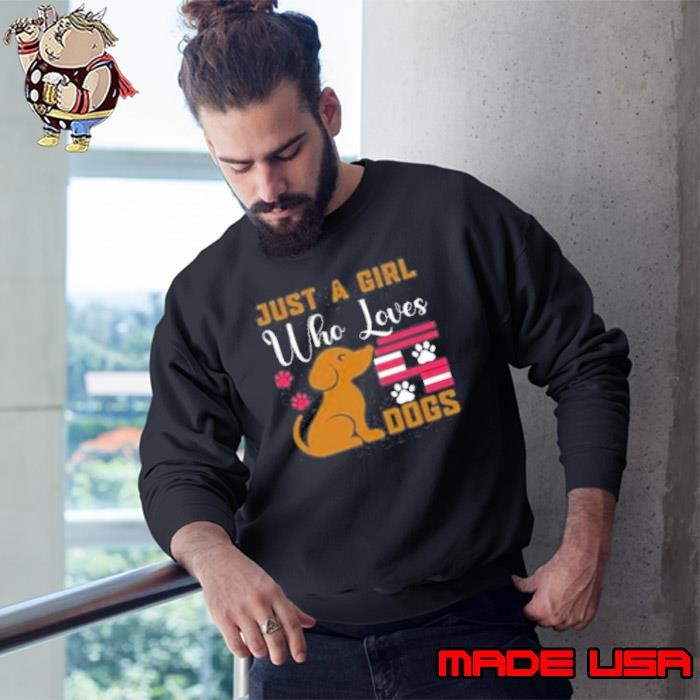 Dog Quotes Just A Girl Who Loves Sweatshirt