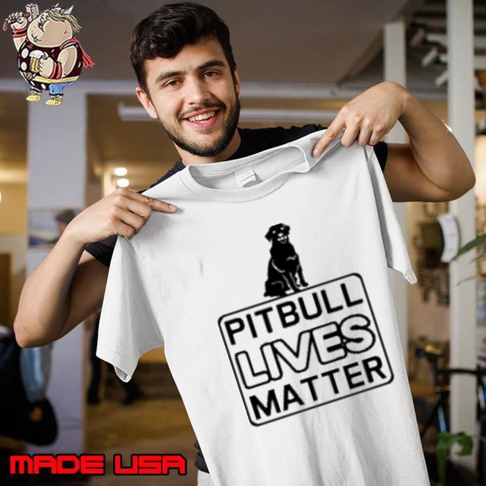 Dog Quotes Pitbull Lives Matter Unisex
