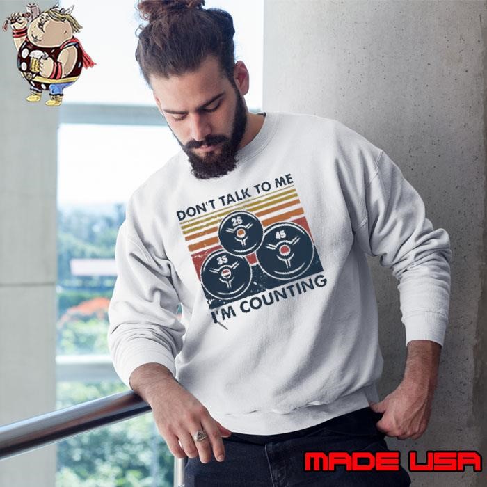 Dont Talk To Me I’m Counting Vintage Sweatshirt