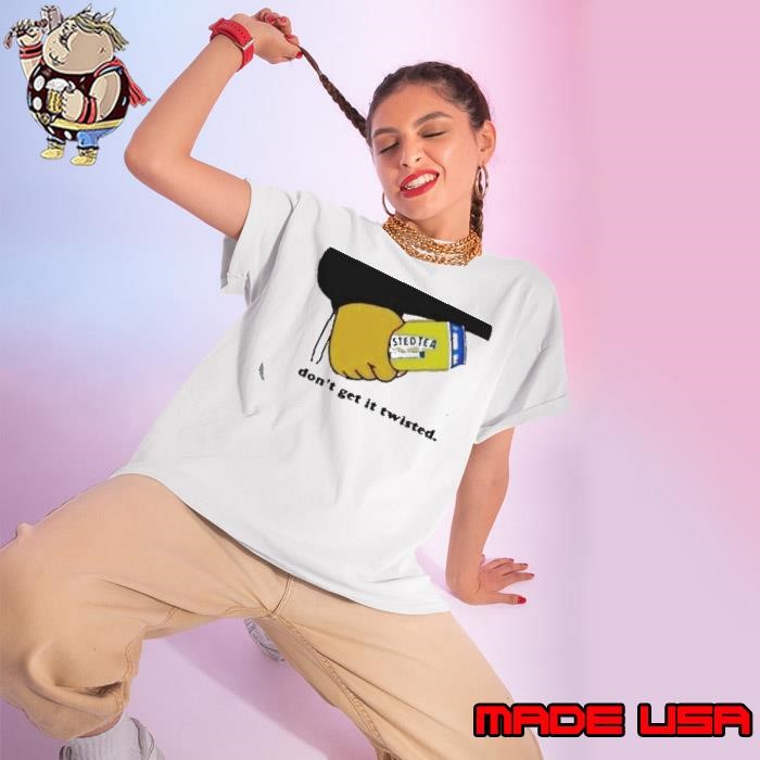 Dont get it twisted Ladies tee