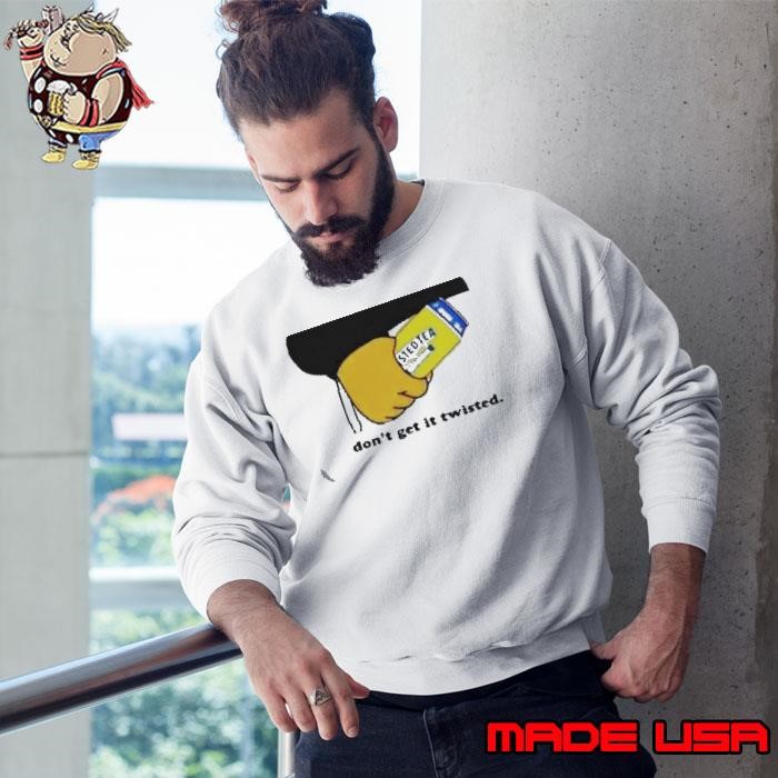 Dont get it twisted Sweatshirt