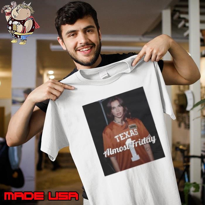 Dua Texas Dua Lipa Texas Longhorns almost friday Unisex