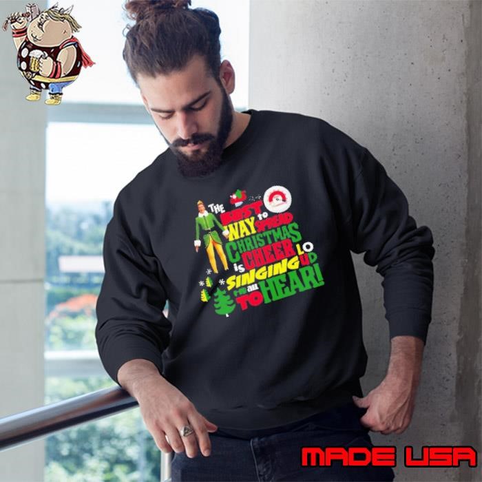 Elf The Best Way To Spread Christmas Cheer Sweatshirt