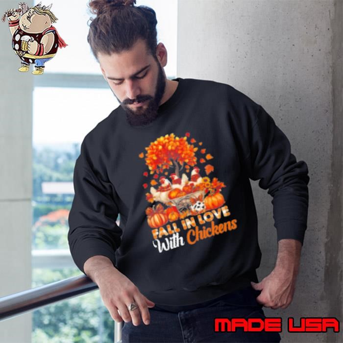 Fall In Love With Chickens Interesting Thanksgiving Chicken Sweatshirt