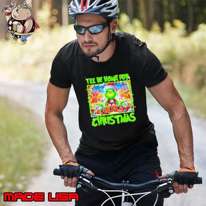 Grinch I’ll be home for Christmas Unisex