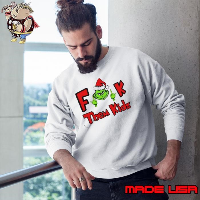 Grinch Santa fuck them kidz Sweatshirt