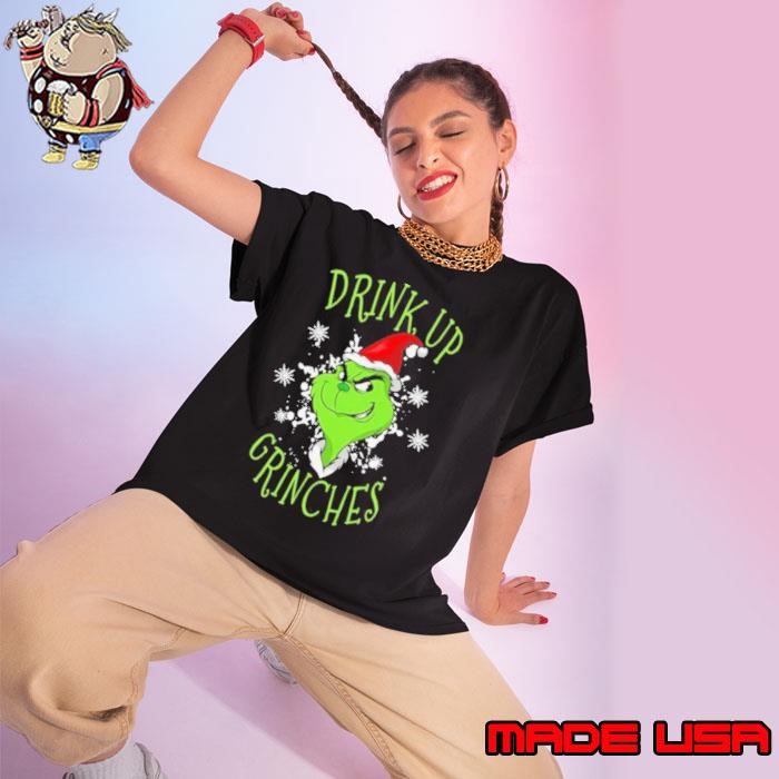 Grinch drink up Grinches Christmas Ladies tee