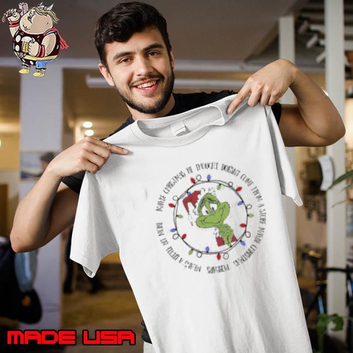 Grinch maybe Christmas he thought doesn’t come from a store maybe Christmas Unisex