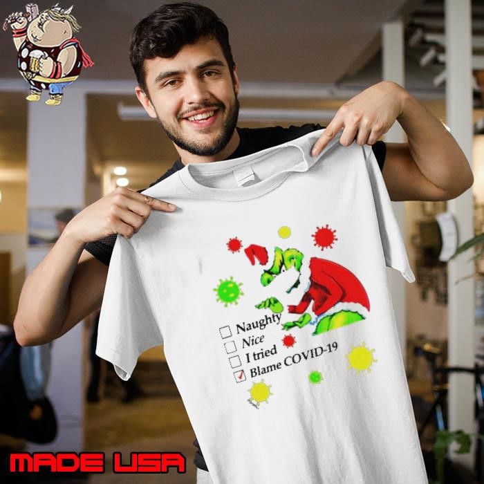 Grinch naughty nice I tried blamed covid christmas Unisex