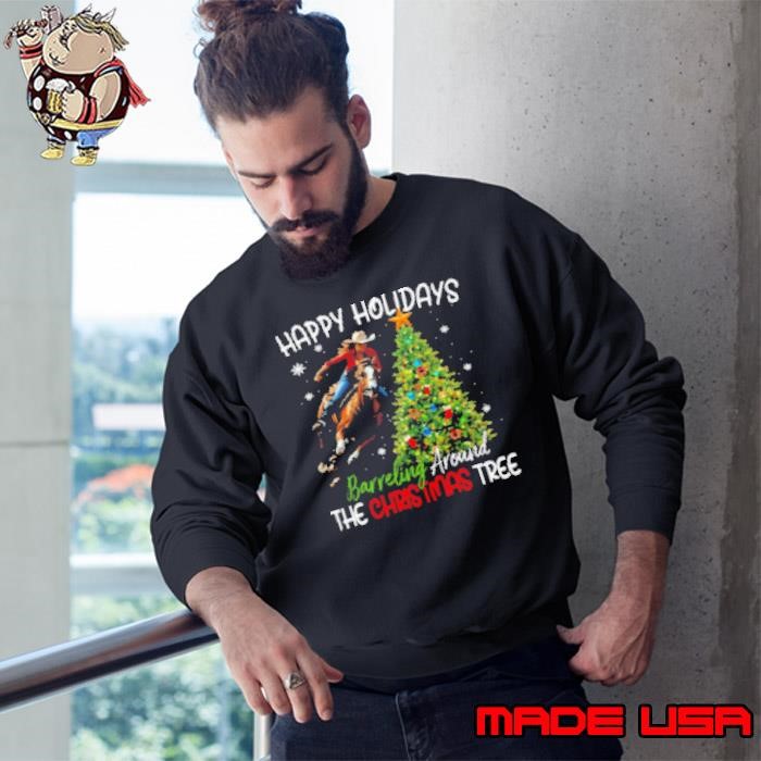 Happy Holidays Barreling Around The Christmas Tree Sweatshirt