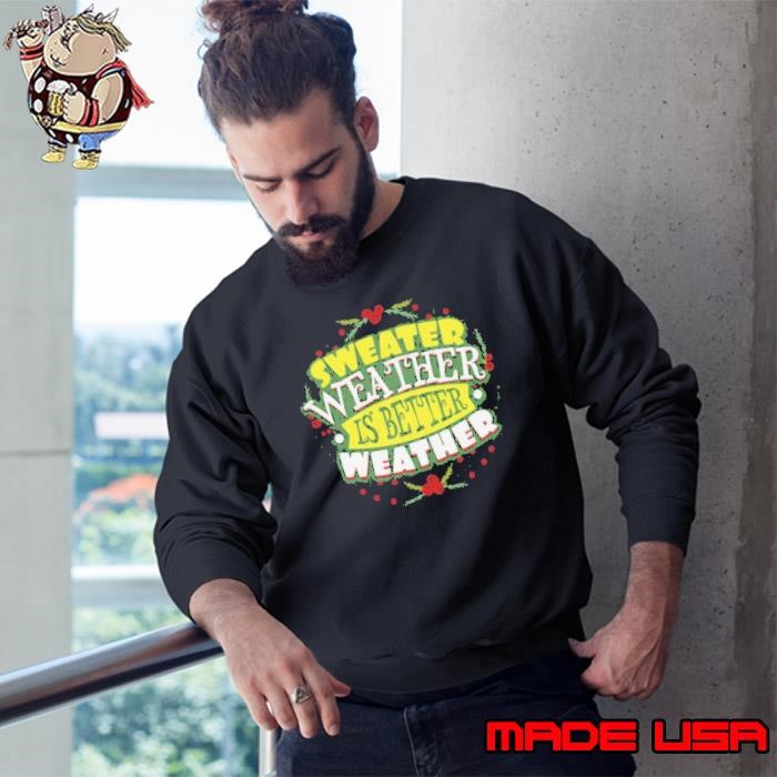 Happy Sweater Weather Autumn Winter Sweatshirt