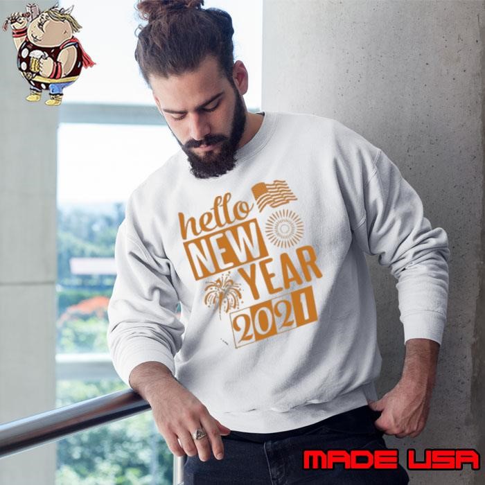 Hello New Year 2021 Happy To Me Sweatshirt