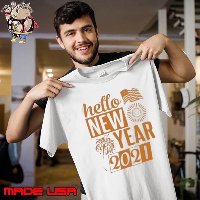 Hello New Year 2021 Happy To Me Unisex