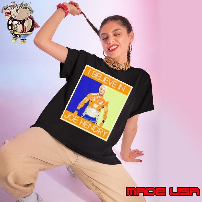 Hendry Poster I Believe in Joe Hendry Ladies tee