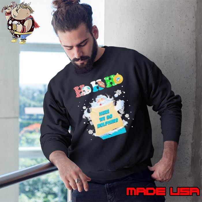 Ho Ho Ho Here We Go Dolphins Football Santa Claus Merry Christmas Sweatshirt