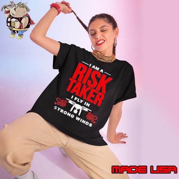 I Am A Risk Taker I Fly In Strong Wind Drone Ladies tee