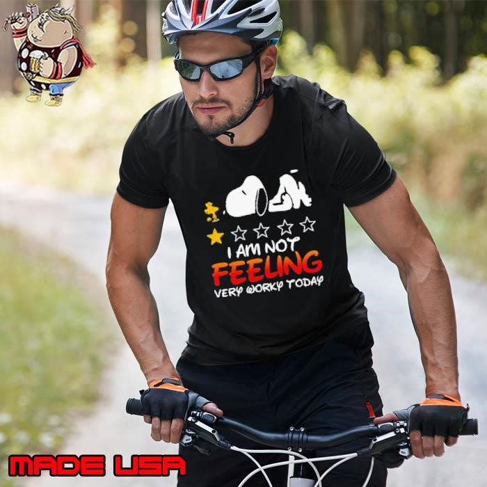 I Am Not Feeling Very Worky Today Recommend One Stars Snoopy With Woodstock Unisex