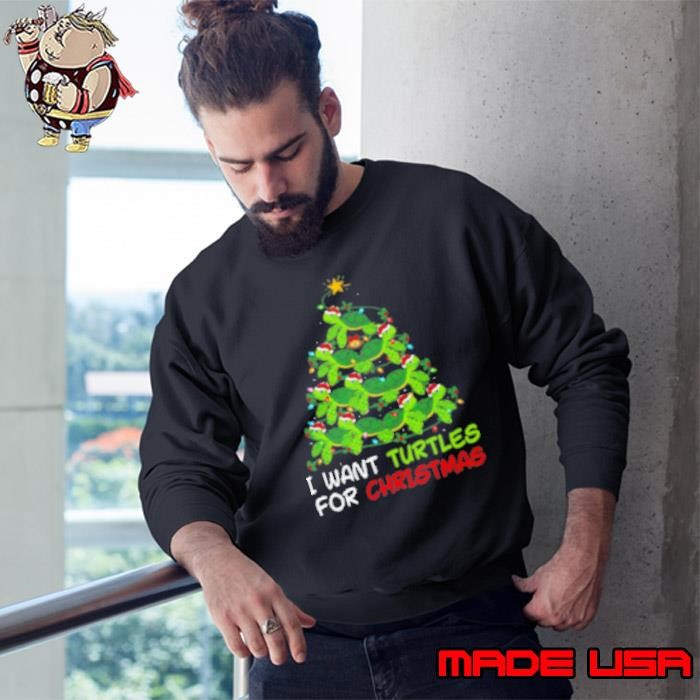 I Want Turtles For Christmas Turtles Arrange Christmas Tree Sweatshirt