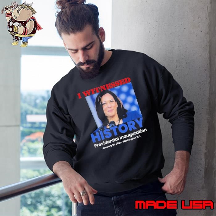 I Witnessed History Vice President Kamala Harris 2020 Memento Commemorative Sweatshirt