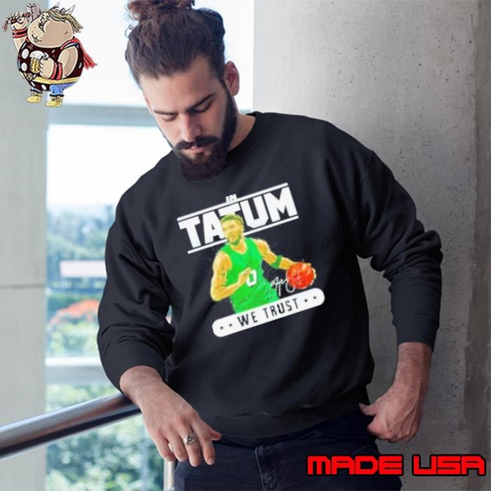 In Jayson Tatum Boston We Trust Signature Sweatshirt