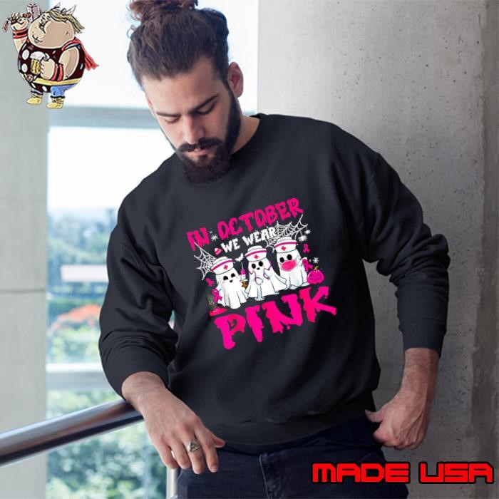 In October We Wear Pink Nurse Ghost Halloween Breast Cancer Sweatshirt