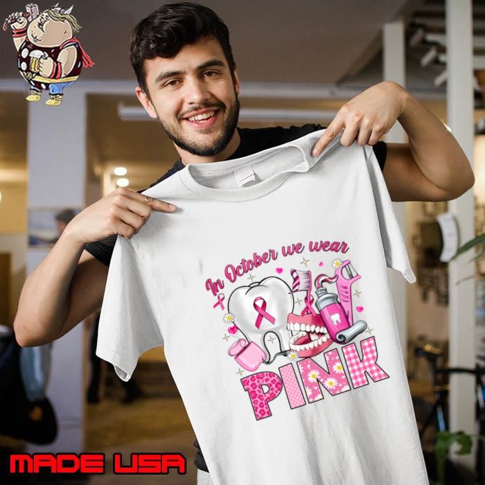 In October We Wear Pink Tooth Dental Breast Cancer Awareness Unisex