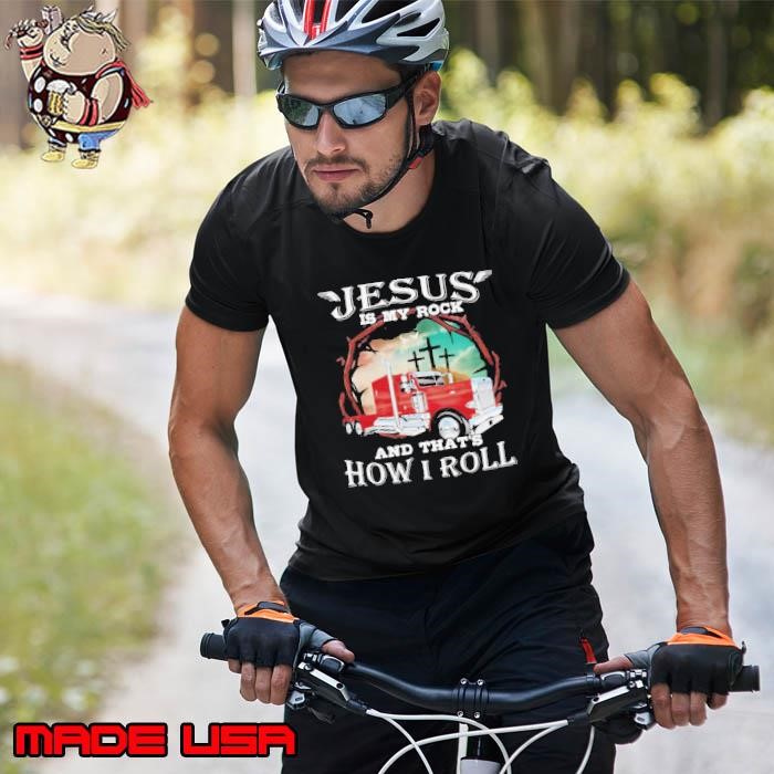 Jesus Is My Rock And That’s How I Roll Truck Driver Unisex