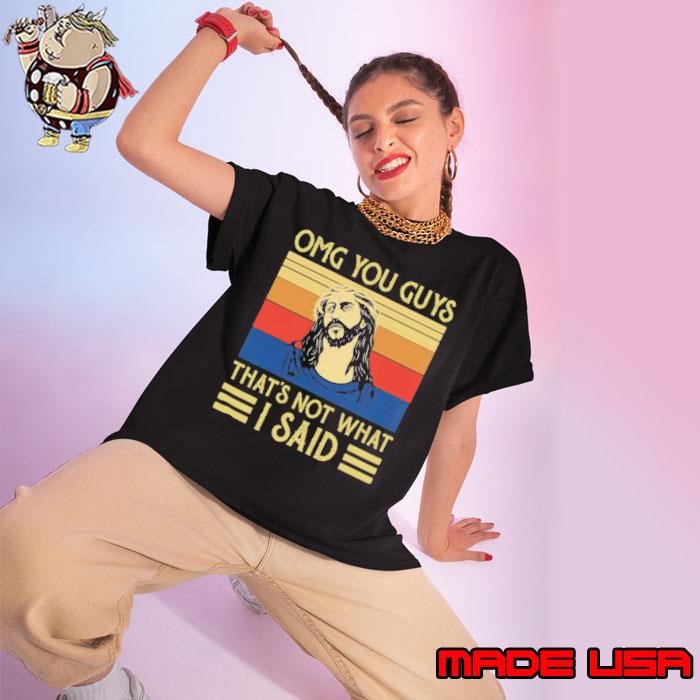 Jesus Omg You Guys That’s Not What I Said Vintage Retro Ladies tee