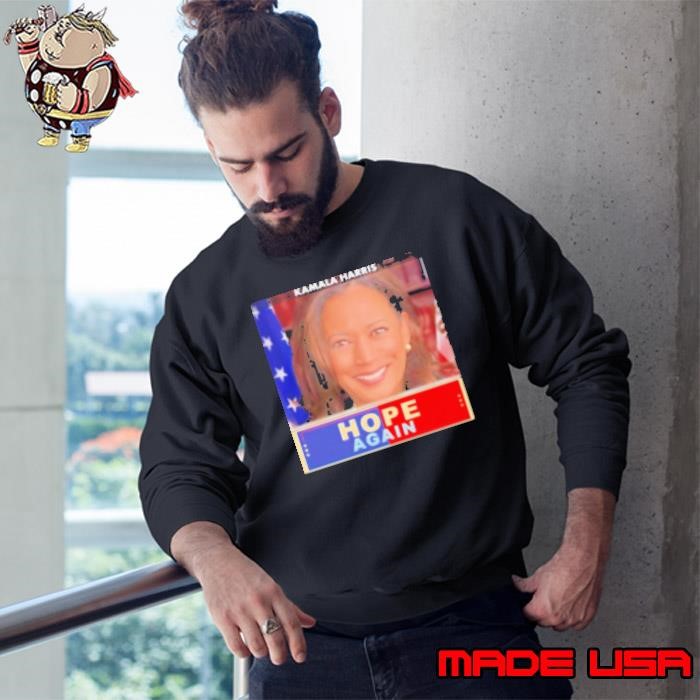 Kamala Harris hope again Sweatshirt