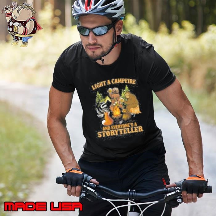 LIGHT A CAMPFIRE AND EVERYONE's A STORYTELLER Unisex