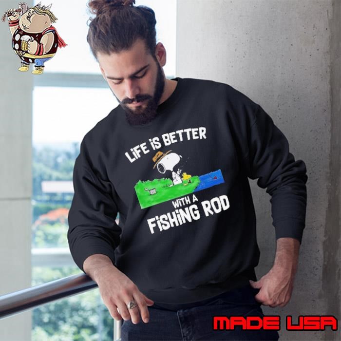 Life Is Better With A Fishing Rod Sweatshirt