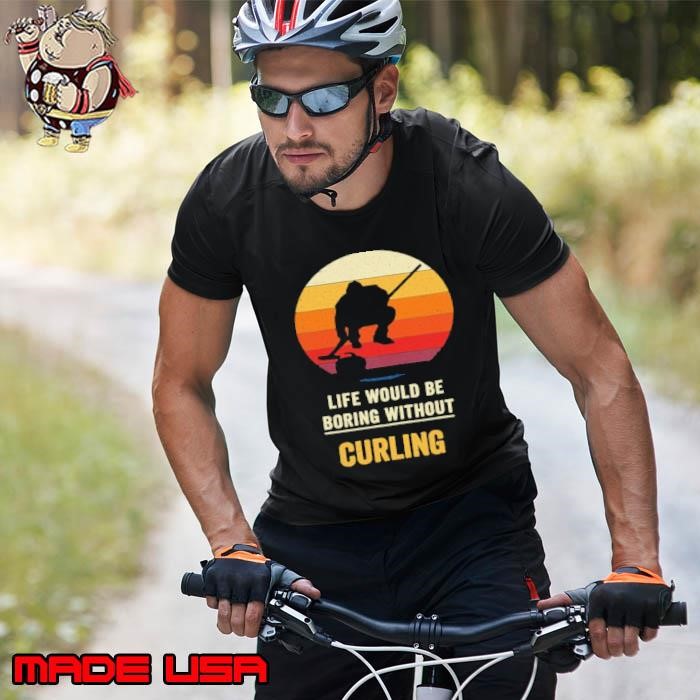 Life Would Be Boring Without Curling Vintage Unisex
