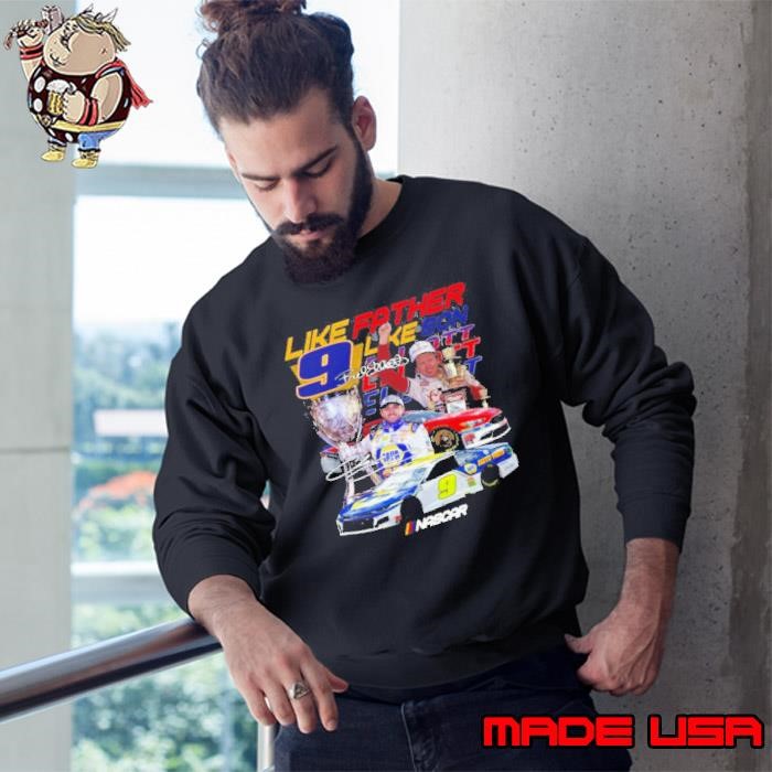 Like Father Like Son 9 Chase Elliott Signature Sweatshirt