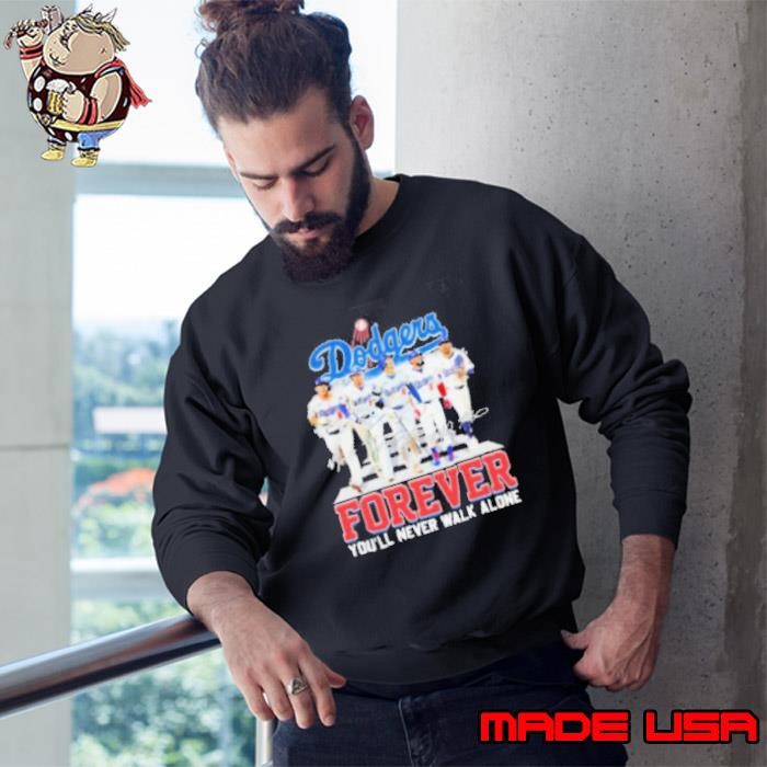 Los Angeles Dodgers Forever You’ll Never Walk Alone Signatures Sweatshirt