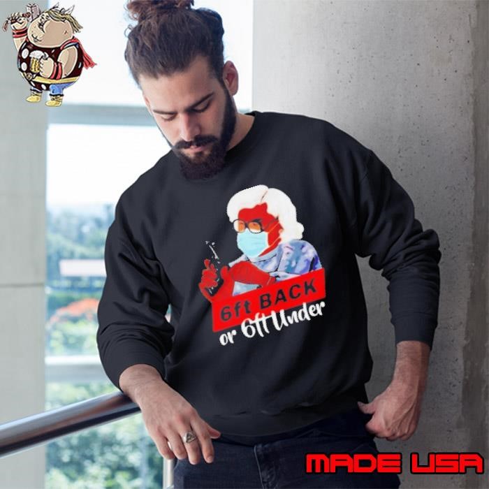 Madea 6ft back or 6ft under Sweatshirt