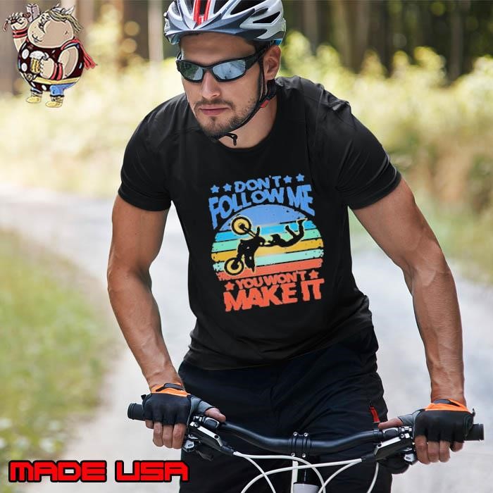 Motocross dont follow me you wont make it vintage Unisex