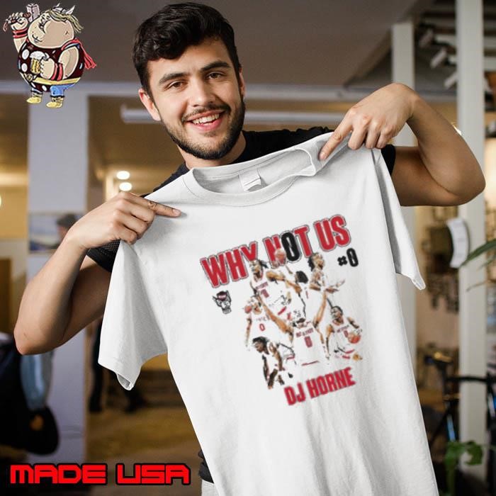 NC State Wolfpack why not us 0 DJ Horne Unisex