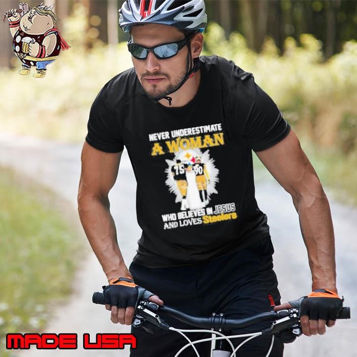 Never Underestimate A Woman Who Believes In Jesus And Loves Steelers Signature Unisex