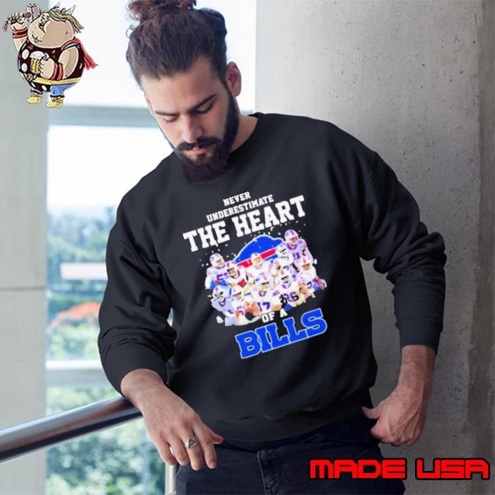 Never Underestimate The Heart Of A Bills Buffalo Sweatshirt
