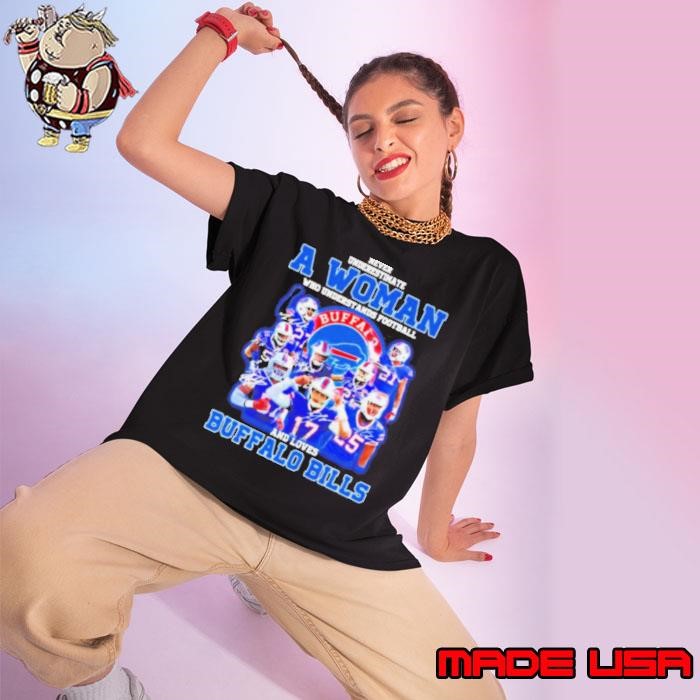 Never underestimate a woman who understands football and loves Buffalo Bills signatures Ladies tee