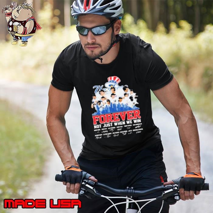 New York Yankees Forever Not Just When We Win 2024 Signatures Unisex