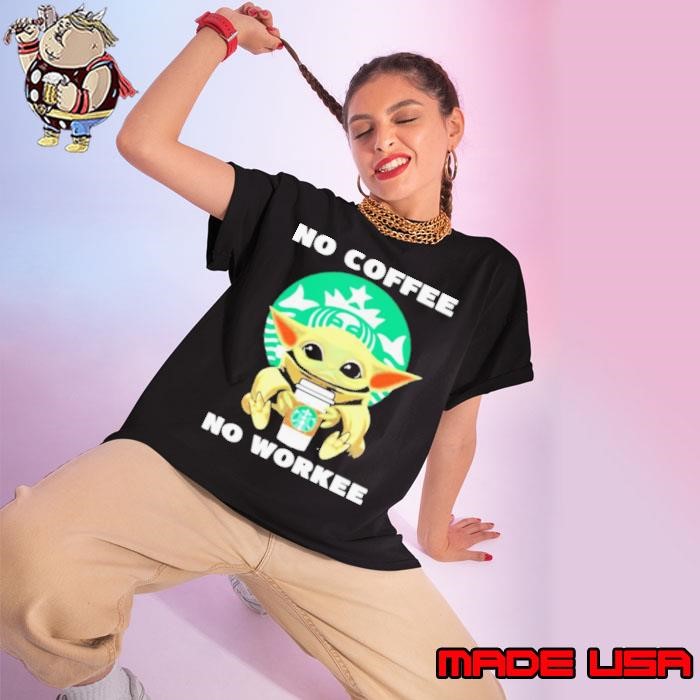 No Coffe No Workee Baby Yoda Starbucks Logo Ladies tee